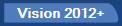 Vision 2012+